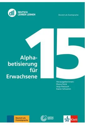DLL 15: Alphabetisierung für Erwachsene, Buch mit Video-DVD. Deutsch als Zweitsprache - Diana Feick, Anja Pietzuch, Karen Schramm