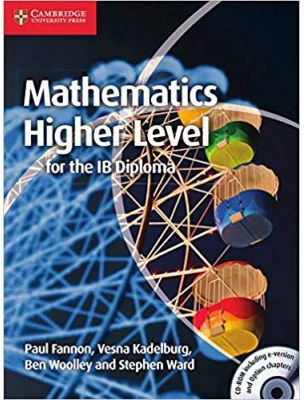 Mathematics for the IB Diploma: Higher Level with CD-ROM - Paul Fannon, Vesna Kadelburg, Ben Woolley, Stephen Ward