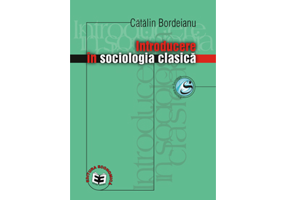 Introducere in sociologia clasica - Catalin Bordeianu