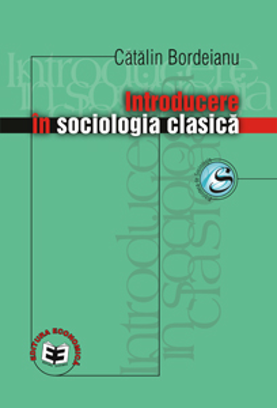 Introducere in sociologia clasica - Catalin Bordeianu
