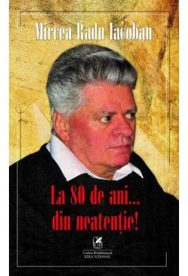 La 80 de ani… din neatentie! - Mircea Radu Iacoban