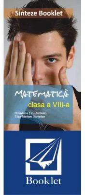 Sinteze matematica clasa 8 - Octaviana Ticu-Zorilescu, Eliza-Mariam Danielian