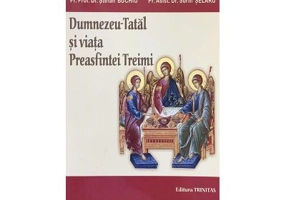 Dumnezeu–Tatal si viata Preasfintei Treimi