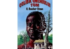 Coliba unchiului Tom - Harriet Beecher Stowe