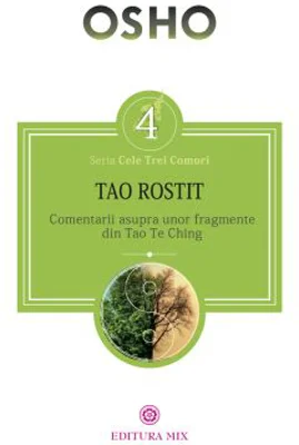 Tao rostit. Comentarii asupra unor fragmente din Tao Te Ching - Osho
