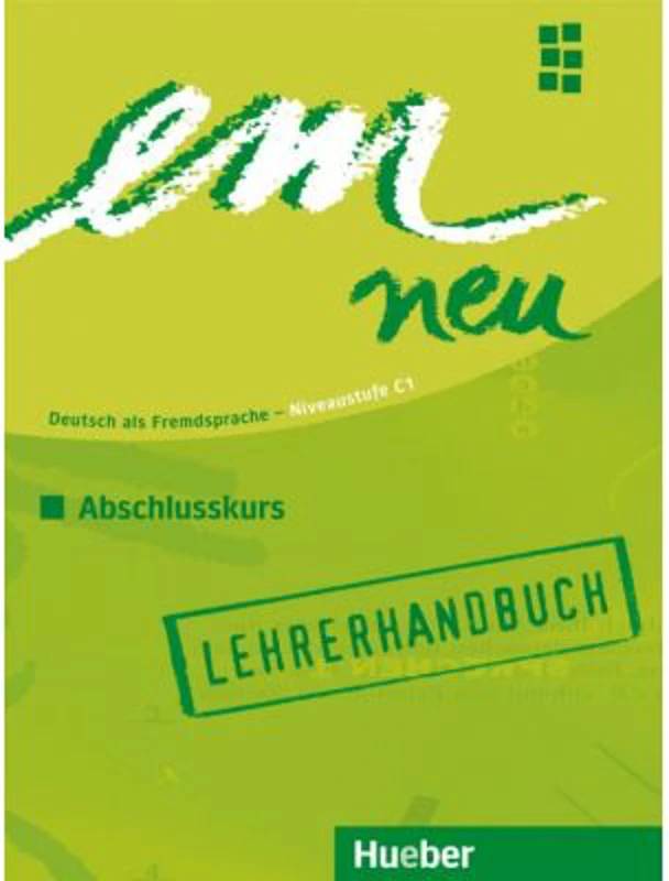 em neu Abschlusskurs, Lehrerhandbuch - Jutta Orth-Chambah, Michaela Perlmann-Balme, Susanne Schwalb