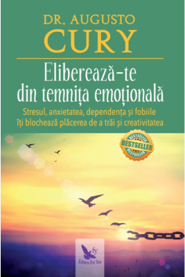 Elibereaza-te din temnita emotionala - Dr. Augusto Cury