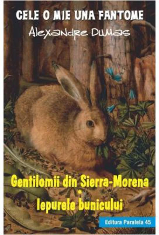 Gentilomii din Sierra-Morena. Iepurele bunicului - Alexandre Dumas