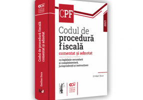 Codul de procedura fiscala comentat si adnotat cu legislatie secundara si complementara, jurisprudenta si instructiuni – 2021