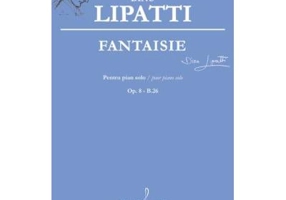 Fantaisie pentru pian solo op. 8-B. 26 - Dinu Lipatti