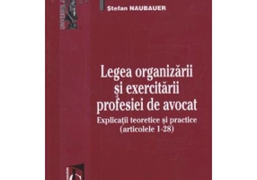 Legea organizarii si exercitarii profesiei de avocat	- Stefan Naubauer