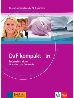DaF kompakt B1. Deutsch als Fremdsprache für Erwachsene. Intensivtrainer - Wortschatz und Grammatik - Birgit Braun, Margit Doubek, Rosanna Vitale