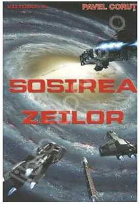 Sosirea Zeilor. Seria Viitorul, volumul 2