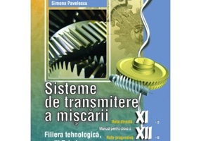 Sisteme de transmitere a miscarii clasele a 11-a, Ruta directa si a 12-a, Ruta progresiva - Marian Pavelescu