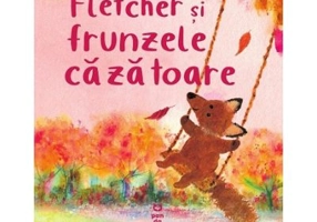 Fletcher si frunzele cazatoare - Julia Rawlinson