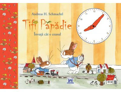 Tifi Papadie. Invata cat e ceasul - Andreas H. Schmachtl