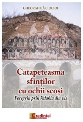 Catapeteasma sfintilor cu ochii scosi - Gheorghita Ciocioi