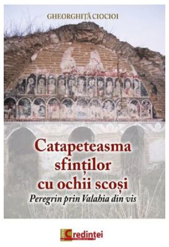 Catapeteasma sfintilor cu ochii scosi - Gheorghita Ciocioi