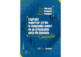 Capitalul majoritar strain in companiile-noduri de pe principalele piete din Romania. Compendiu - Cezar Mereuta, Ionut Pandelica, Amalia Pandelica