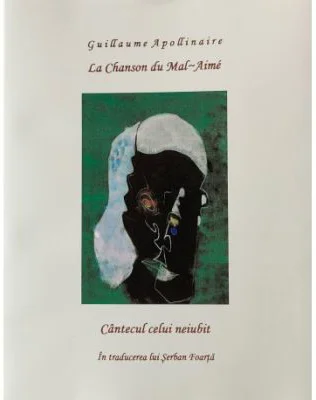 Cantecul celui neiubit - Guillaume Apollinaire