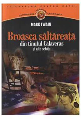 Broasca saltareata din tinutul Calaveras si alte schite - Mark Twain