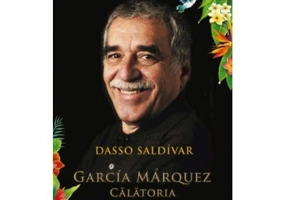 Garcia Marquez. Calatoria spre obarsie