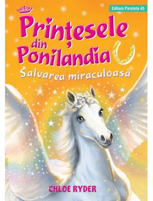 Printesele din Ponilandia. Salvarea miraculoasa - Chloe Ryder