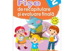 Fise de recapitulare si evaluare finala - Clasa 2 - Arina Damian