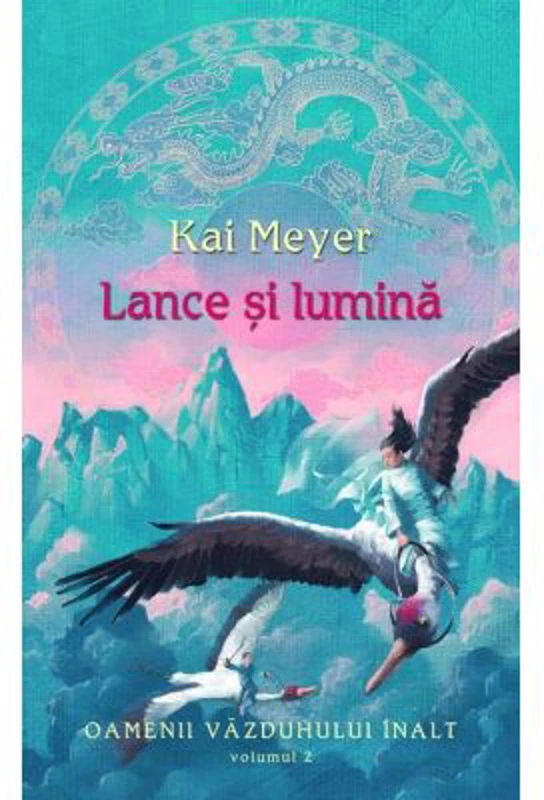 Lance si lumina. Oamenii vazduhului inalt - Volumul II
