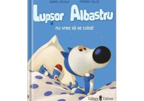 Lupsor Albastru nu vrea sa se culce! - Daniel Picouly