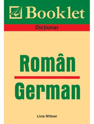 Dictionar Roman-German - Livia Wittner