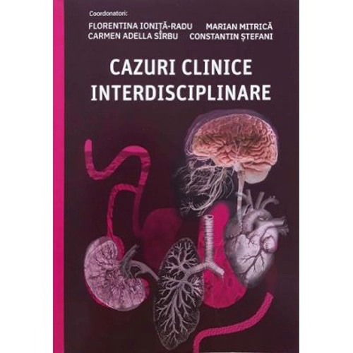 Cazuri clinice interdisciplinare - Florentina Ionita-Radu