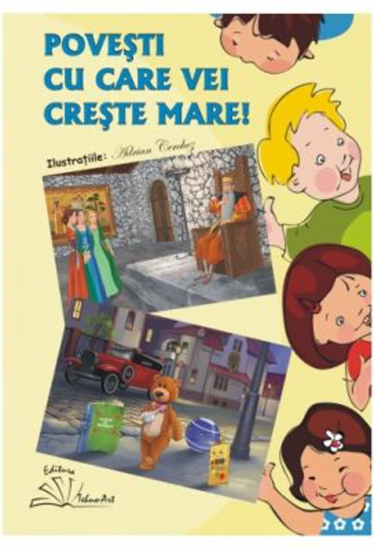 Povesti cu care vei creste mare! - Povesti ilustrate