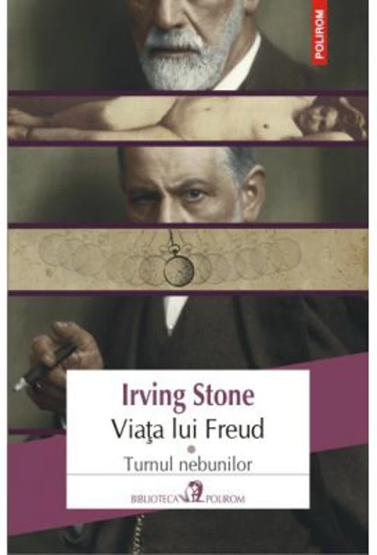 Viata lui Freud, volumul 1. Turnul nebunilor - Irving Stone