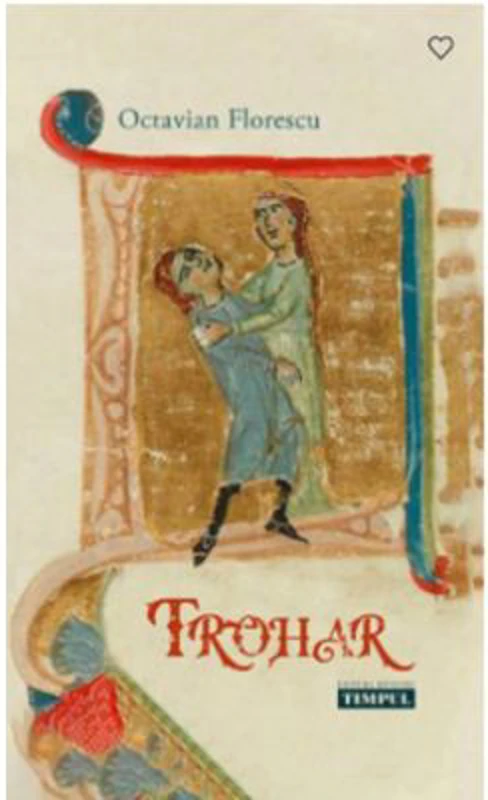 Trohar. Un roman dupa un vis adeverit - Octavian Florescu
