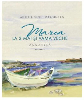 Marea la 2 Mai si Vama Veche Volumul 1