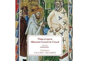 Viata si opera Sfantului Gerard de Cenad. Studii - Claudiu Mesaros