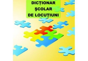 Dictionar Scolar de Locutiuni - Nela Zmarandescu