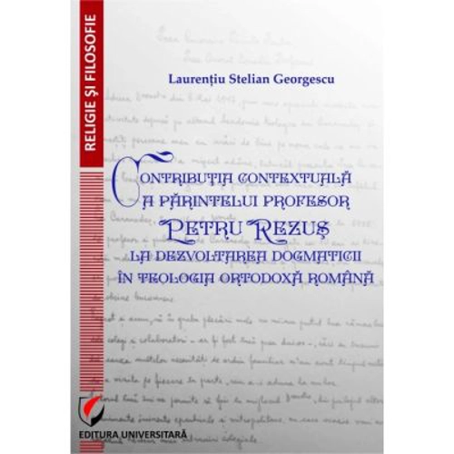 Contributia contextuala a parintelui profesor Petru Rezus - Laurentiu Stelian Georgescu