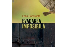 Evadarea imposibila. Penitenciarul politic de femei Miercurea-Ciuc, 1957-1961 - Lena Constante