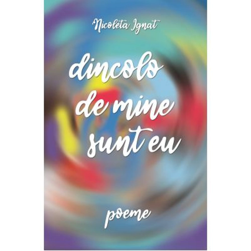 Dincolo de mine sunt eu. Poeme