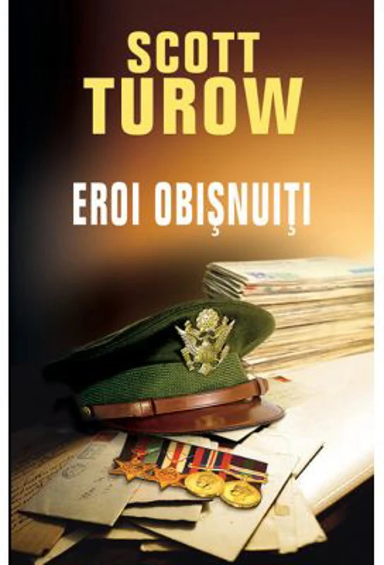 Eroi obisnuiti - Scott Turow