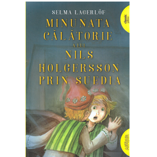 Minunata calatorie a lui Nils Holgersson prin Suedia. Paperback