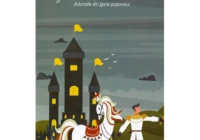 Legende sau Basmele romanilor. Adunate din gura poporului - Petre Ispirescu