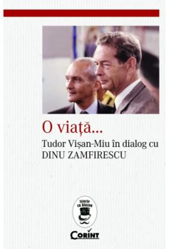 O viata. Tudor Visan-Miu in dialog cu Dinu Zamfirescu