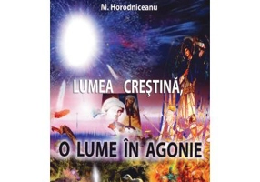 Lumea crestina, o lume in agonie