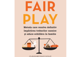 Fair Play. Metoda care rezolva definitiv impartirea treburilor casnice si aduce echilibru in familie - Eve Rodsky