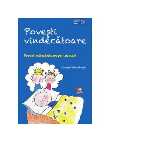 Povesti vindecatoare. Povesti mangaietoare pentru copii
