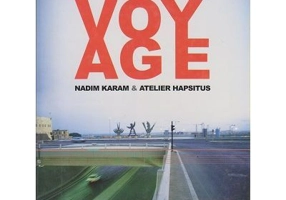 Voyage. On the Edge of Art, Architecture and the City - Nadim Karam