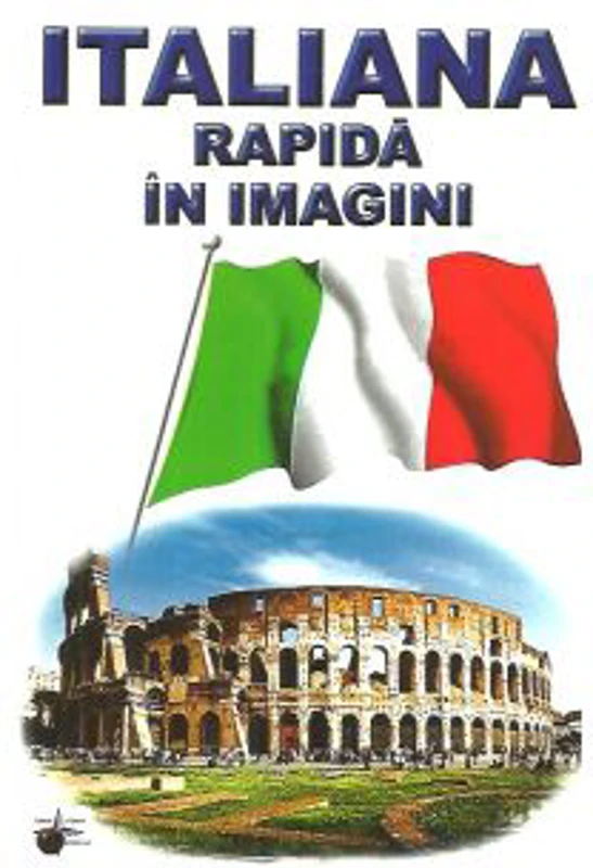 Italiana rapida in imagini - Emilia Neculai